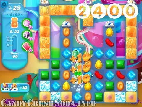 Candy Crush Soda Saga : Level 2400 – Videos, Cheats, Tips and Tricks
