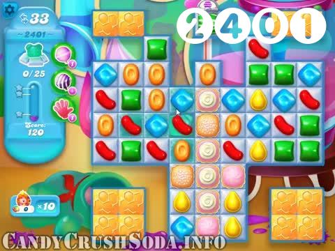 Candy Crush Soda Saga : Level 2401 – Videos, Cheats, Tips and Tricks