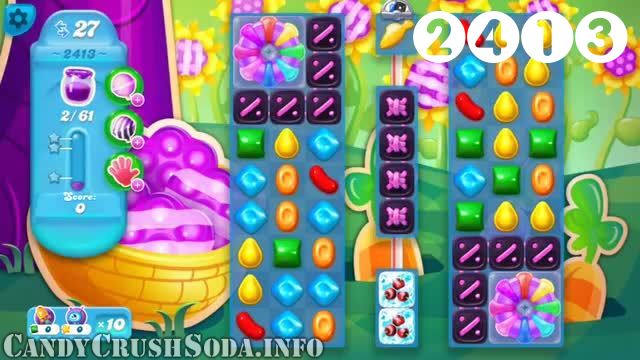 Candy Crush Soda Saga : Level 2413 – Videos, Cheats, Tips and Tricks