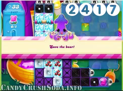 Candy Crush Soda Saga : Level 2417 – Videos, Cheats, Tips and Tricks