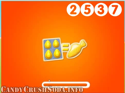 Candy Crush Soda Saga : Level 2537 – Videos, Cheats, Tips and Tricks