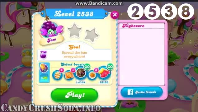Candy Crush Soda Saga : Level 2538 – Videos, Cheats, Tips and Tricks