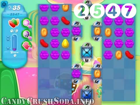 Candy Crush Soda Saga : Level 2547 – Videos, Cheats, Tips and Tricks