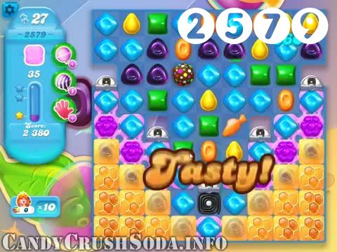 Candy Crush Soda Saga : Level 2579 – Videos, Cheats, Tips and Tricks