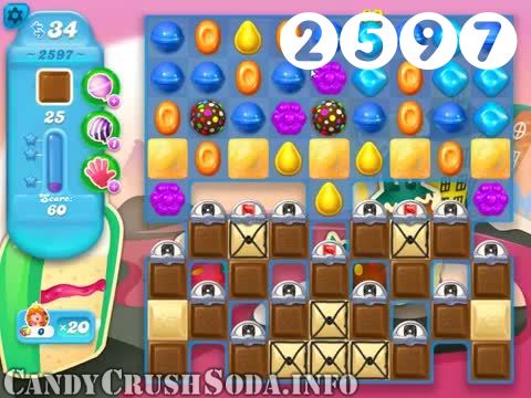 Candy Crush Soda Saga : Level 2597 – Videos, Cheats, Tips and Tricks