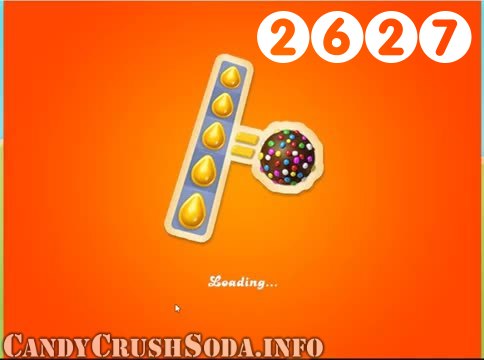Candy Crush Soda Saga : Level 2627 – Videos, Cheats, Tips and Tricks