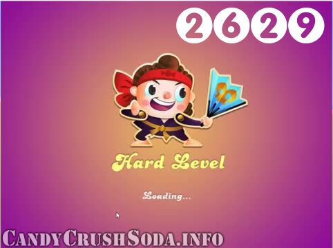 Candy Crush Soda Saga : Level 2629 – Videos, Cheats, Tips and Tricks