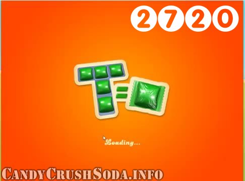 Candy Crush Soda Saga : Level 2720 – Videos, Cheats, Tips and Tricks