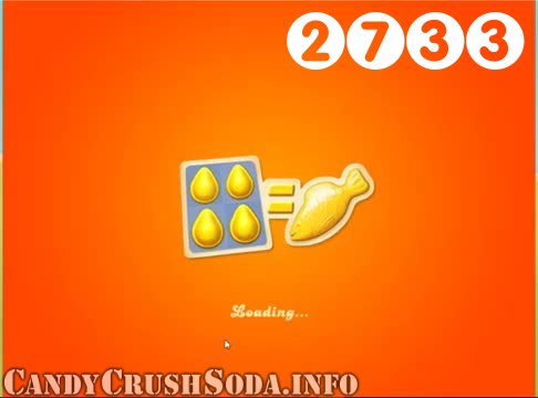 Candy Crush Soda Saga : Level 2733 – Videos, Cheats, Tips and Tricks