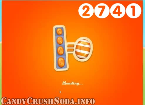 Candy Crush Soda Saga : Level 2741 – Videos, Cheats, Tips and Tricks