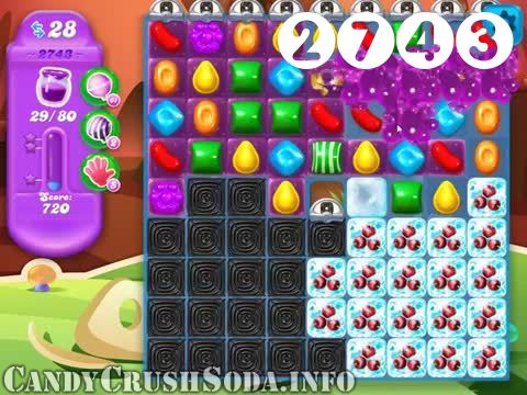 Candy Crush Soda Saga : Level 2743 – Videos, Cheats, Tips and Tricks