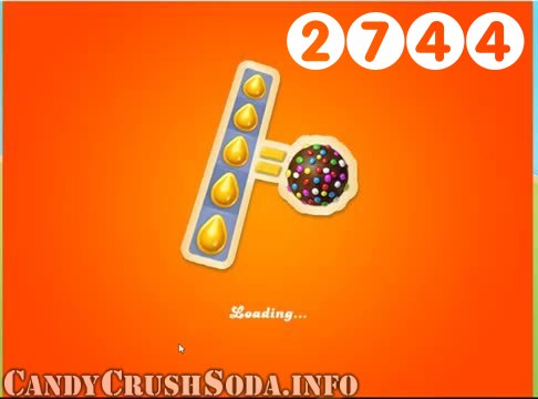 Candy Crush Soda Saga : Level 2744 – Videos, Cheats, Tips and Tricks