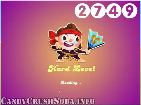 Candy Crush Soda Saga : Level 2749 – Videos, Cheats, Tips and Tricks