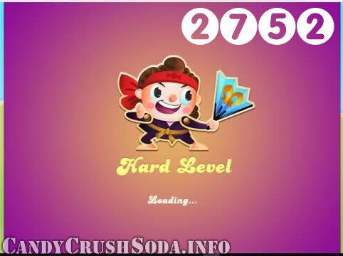 Candy Crush Soda Saga : Level 2752 – Videos, Cheats, Tips and Tricks