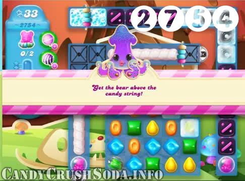 Candy Crush Soda Saga : Level 2754 – Videos, Cheats, Tips and Tricks