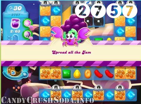 Candy Crush Soda Saga : Level 2757 – Videos, Cheats, Tips and Tricks