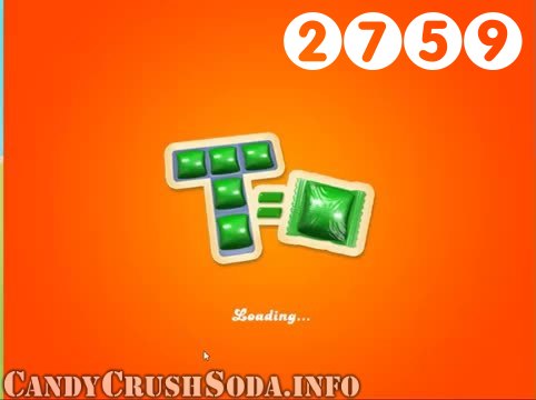 Candy Crush Soda Saga : Level 2759 – Videos, Cheats, Tips and Tricks