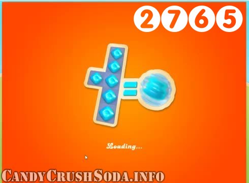 Candy Crush Soda Saga : Level 2765 – Videos, Cheats, Tips and Tricks