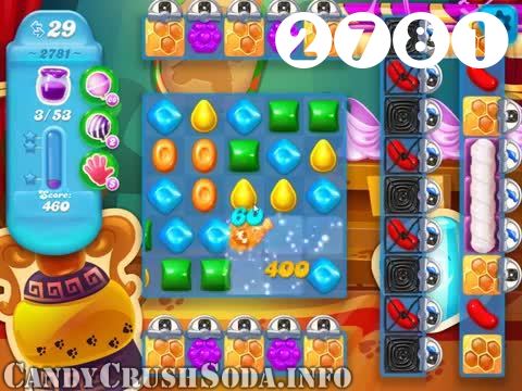 Candy Crush Soda Saga : Level 2781 – Videos, Cheats, Tips and Tricks