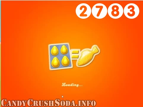Candy Crush Soda Saga : Level 2783 – Videos, Cheats, Tips and Tricks