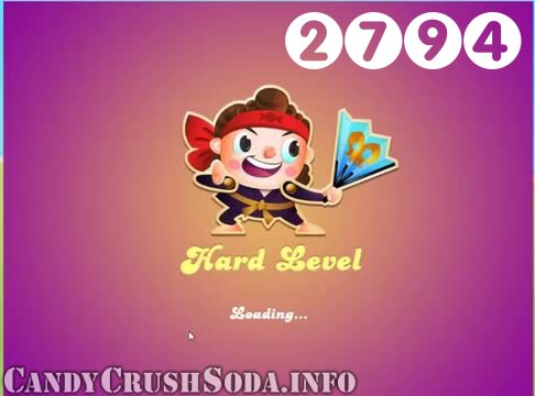 Candy Crush Soda Saga : Level 2794 – Videos, Cheats, Tips and Tricks