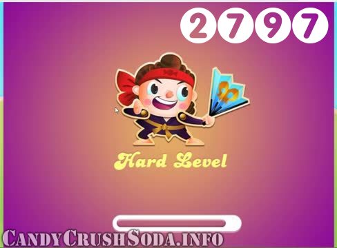 Candy Crush Soda Saga : Level 2797 – Videos, Cheats, Tips and Tricks