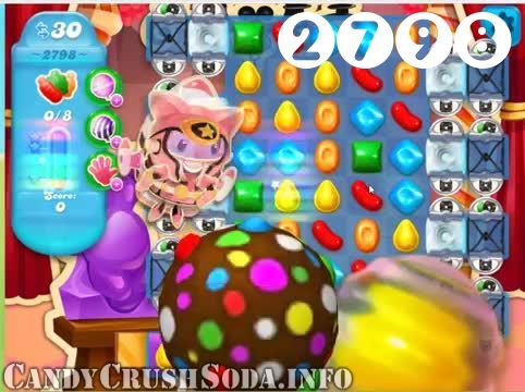 Candy Crush Soda Saga : Level 2798 – Videos, Cheats, Tips and Tricks