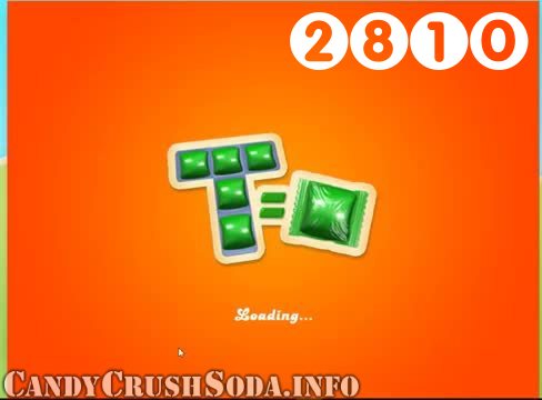 Candy Crush Soda Saga : Level 2810 – Videos, Cheats, Tips and Tricks