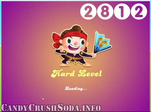Candy Crush Soda Saga : Level 2812 – Videos, Cheats, Tips and Tricks