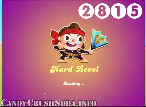 Candy Crush Soda Saga : Level 2815 – Videos, Cheats, Tips and Tricks