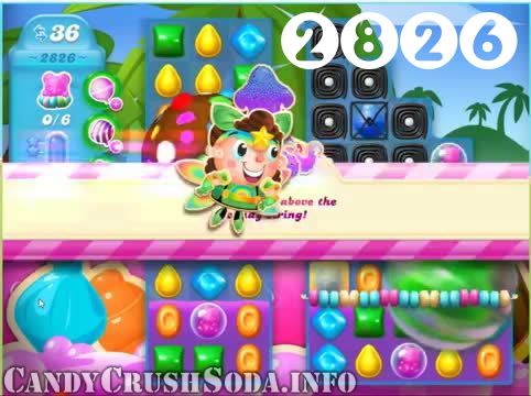 Candy Crush Soda Saga : Level 2826 – Videos, Cheats, Tips and Tricks