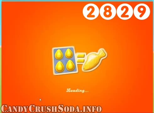 Candy Crush Soda Saga : Level 2829 – Videos, Cheats, Tips and Tricks