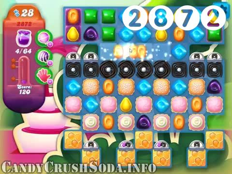 Candy Crush Soda Saga : Level 2872 – Videos, Cheats, Tips and Tricks