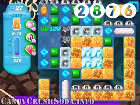 Candy Crush Soda Saga : Level 2876 – Videos, Cheats, Tips and Tricks