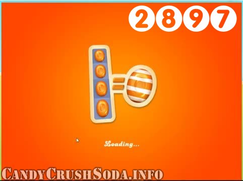 Candy Crush Soda Saga : Level 2897 – Videos, Cheats, Tips and Tricks