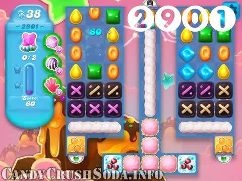Candy Crush Soda Saga : Level 2901 – Videos, Cheats, Tips and Tricks