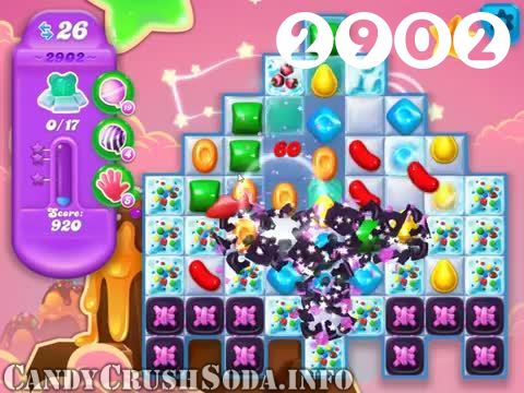 Candy Crush Soda Saga : Level 2902 – Videos, Cheats, Tips and Tricks