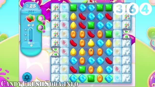 Candy Crush Soda Saga : Level 364 – Videos, Cheats, Tips and Tricks