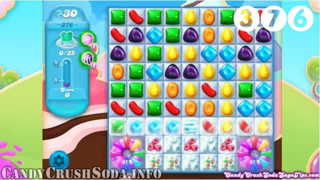 Candy Crush Soda Saga : Level 376 – Videos, Cheats, Tips and Tricks