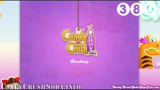 Candy Crush Soda Saga : Level 380 – Videos, Cheats, Tips and Tricks