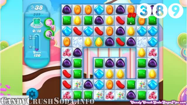 Candy Crush Soda Saga : Level 389 – Videos, Cheats, Tips and Tricks