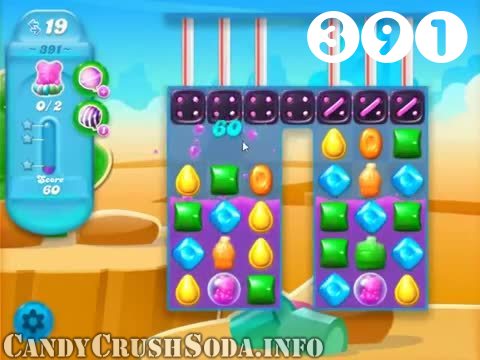 Candy Crush Soda Saga : Level 391 – Videos, Cheats, Tips and Tricks