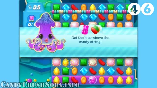 Candy Crush Soda Saga : Level 46 – Videos, Cheats, Tips and Tricks