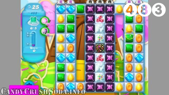 Candy Crush Soda Saga : Level 483 – Videos, Cheats, Tips and Tricks