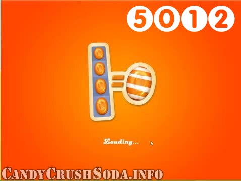 Candy Crush Soda Saga : Level 5012 – Videos, Cheats, Tips and Tricks