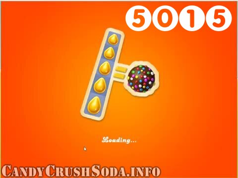 Candy Crush Soda Saga : Level 5015 – Videos, Cheats, Tips and Tricks