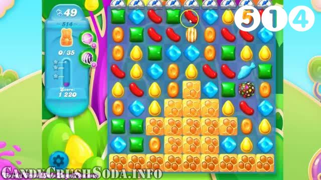 Candy Crush Soda Saga : Level 514 – Videos, Cheats, Tips and Tricks