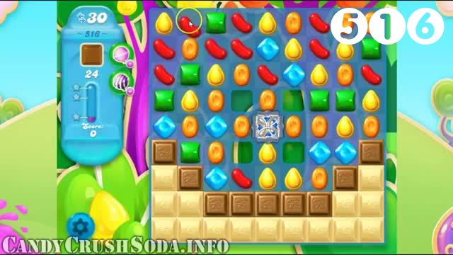 Candy Crush Soda Saga : Level 516 – Videos, Cheats, Tips and Tricks