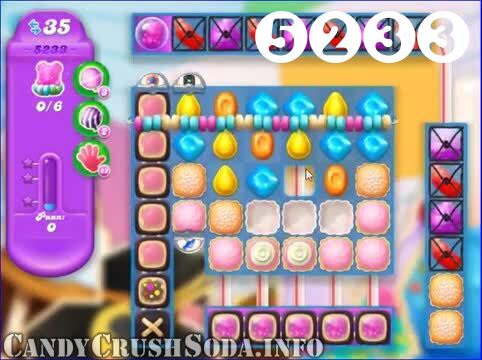 Candy Crush Soda Saga : Level 5233 – Videos, Cheats, Tips and Tricks
