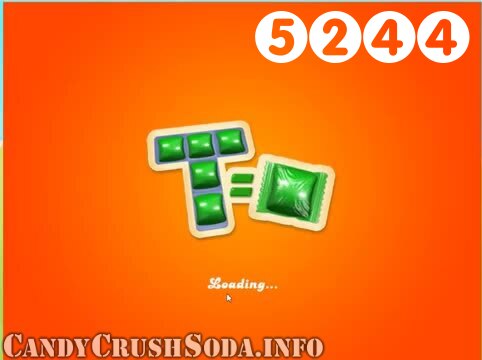 Candy Crush Soda Saga : Level 5244 – Videos, Cheats, Tips and Tricks